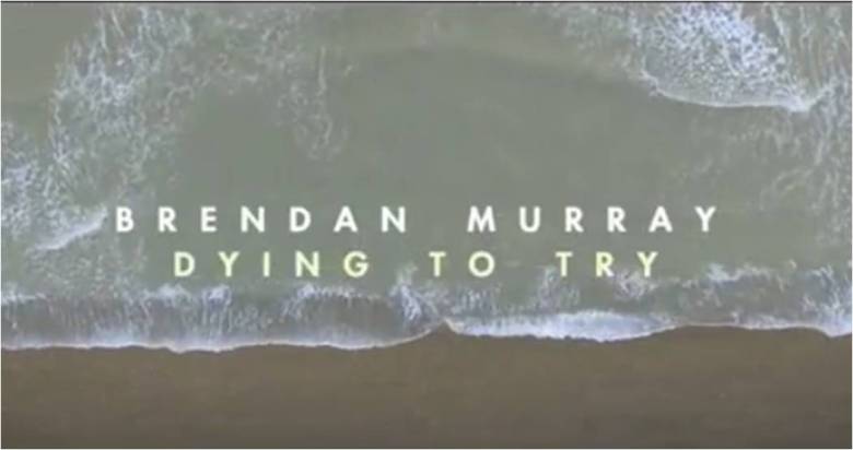 brendan murray dying to try