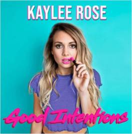Kaylee rose good intentions